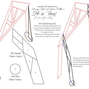 May include: A stained glass pattern with the text "He is Born!" and a wire and soldering guide. The pattern includes shapes for the rear support and base, with instructions for attaching wire and soldering points. Copyright 2022 Sophie Osborne.