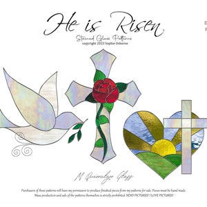 May include: Three stained glass patterns for crafting projects. The patterns are a dove with an olive branch, a cross with a rose, and a heart with a cross and a sunrise. The text "He is Risen" is at the top of the image. The text "Stained Glass Patterns" is below the title. The text "copyright 2023 Sophie Osborne" is below the pattern title. The text "Three Different Patterns" is in the upper right corner of the image. The text "M Quimalyon Glass" is in the lower left corner of the image. The text "Purchasers of these patterns will have my permission to produce finished pieces from my patterns for sale. Pieces must be hand made. Mass production and sale of the patterns themselves is strictly prohibited. SEND PICTURES! I LOVE PICTURES!" is at the bottom of the image.