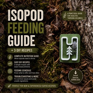 Könnte beinhalten: Ein digitaler Isopoden-Fütterungsleitfaden mit dem Text Isopod Feeding Guide + 3 DIY Recipes, Complete Nutrition Guide, Easy DIY Recipes, Feeding Schedule, Troubleshooting & More sowie A Practical Guide for Healthy, Thriving Colonies.