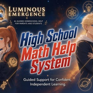 May include: A digital graphic featuring the text Luminous Emergence, High School Math Help System, and Guided Support for Confident, Independent Learning. Two anime-style students stand against a dark space background with glowing science icons.