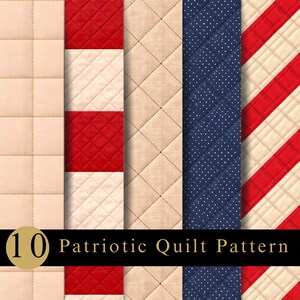 Puede incluir: Una colección de cinco texturas de tela acolchada distintas con la etiqueta 10 Patriotic Quilt Pattern. Los diseños incluyen cuadrados beige sólidos, rayas horizontales rojas y beige, diamantes beige, azul marino con puntos blancos y rayas diagonales rojas y beige.