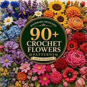 Peut inclure: Une collection de fleurs crochetées colorées entourant un panneau circulaire central avec du texte doré indiquant : HANDMADE COLLECTION 90+ CROCHET FLOWERS PATTERNS STEP-BY-STEP DESIGNS. Les fleurs incluent des tournesols, roses, coquelicots et orchidées.
