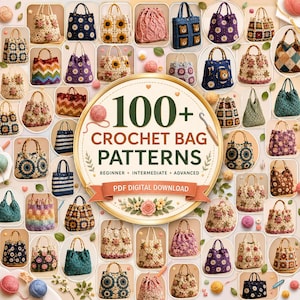May include: A digital collection of 100+ crochet bag patterns featuring a central circular graphic with the text 100+ CROCHET BAG PATTERNS BEGINNER INTERMEDIATE ADVANCED PDF DIGITAL DOWNLOAD surrounded by various colorful crocheted handbags.