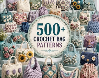 May include: A collection of various crochet bags featuring floral, granny square, and textured designs, displayed around a central circular sign that reads 500+ CROCHET BAG PATTERNS. The bags include tote, bucket, and shoulder styles in colors.