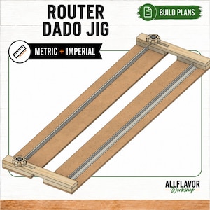 May include: A router dado jig featuring a light brown wooden base with two parallel metal tracks and adjustable wooden crossbars secured by black knobs. The text reads ROUTER DADO JIG, BUILD PLANS, and METRIC + IMPERIAL, with the Allflavor Workshop logo.