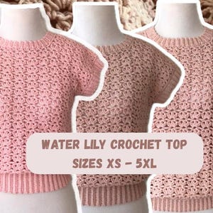 May include: Three pink Water Lily crochet tops on mannequins. The tops have a round neckline and short sleeves. The text on the image reads "WATER LILY CROCHET TOP SIZES XS - 5XL". The tops are made of a textured, open-weave crochet.
