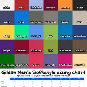 May include: A color chart showing the different colors available for Gildan Men's Softstyle t-shirts. The chart includes 24 colors, including white, red, light blue, maroon, orange, black, navy, royal, military green, charcoal, indigo, sand, daisy, Irish green, royal, lime, sapphire, metro blue, purple, cardinal, cherry, kiwi, heather, and chocolate. The chart also includes a size chart for the t-shirts, with measurements in inches for width, length, and sleeve length.