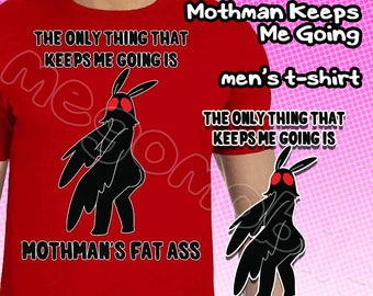 Mothman Keeps Me Going t-shirt (men's)