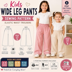 May include: A digital sewing pattern for kids' wide-leg elastic waist trousers. The document includes text labels for front and back views, size ranges from 2-4 to 11-13 years, and printing formats including A4, A0, and US Letter for home or large format printing.