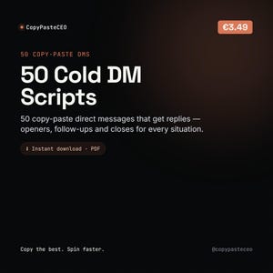 May include: A digital document titled 50 Cold DM Scripts by CopyPasteCEO. The text reads 50 copy-paste direct messages that get replies — openers, follow-ups and closes for every situation. It includes an instant download PDF label and the text Copy the best. Spin faster. at the bottom.