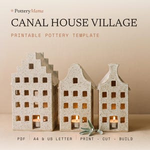 May include: Three ceramic canal house luminaries with a speckled off-white finish and square cutouts for windows. The text reads PotteryMama CANAL HOUSE VILLAGE PRINTABLE POTTERY TEMPLATE PDF A4 & US LETTER PRINT - CUT - BUILD.
