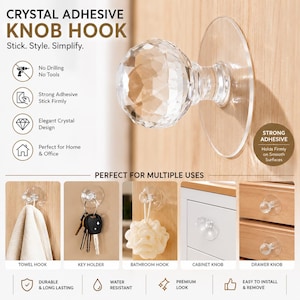 May include: A clear, faceted crystal-style adhesive knob hook with a circular base. The product features text including CRYSTAL ADHESIVE KNOB HOOK, Stick. Style. Simplify., No Drilling, No Tools, Strong Adhesive, Elegant Crystal Design, and Perfect for Multiple Uses.