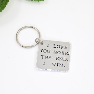 I love you more the end keyring, Boyfriend Gift, Boyfriend Keychain, Anniversary Gift, Girlfriend Gift, Meaningful Gift, Valentine&#39;s Gift