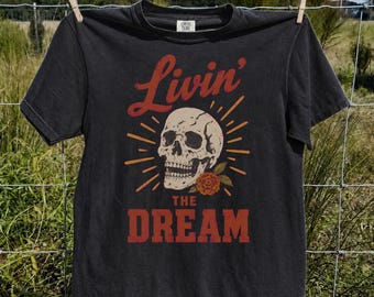 Vintage Livin’ the Dream Skull 90s Graphic Tee, Retro Grunge Comfort Colors® Statement Shirt