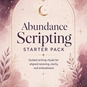 May include: A rectangular card with a watercolor background in shades of dusty rose and deep plum. The text reads Abundance Scripting STARTER PACK, Guided writing rituals for aligned receiving, clarity, and embodiment, and THE DIGITAL VAULT +.