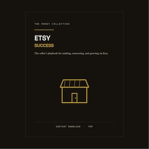 May include: A black digital document cover titled The Money Collection, Etsy Success, The seller's playbook for ranking, converting, and growing on Etsy. It features a gold line-art icon of a storefront and the text Instant Download - PDF.