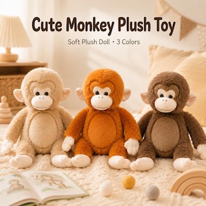 May include: Three plush monkey toys in light beige, orange, and dark brown colours. Each monkey has a cream-coloured face, ears, hands, and feet, with black eyes and a stitched mouth. The text above reads: Cute Monkey Plush Toy, Soft Plush Doll • 3 Colors.