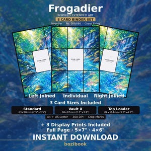 May include: A Frogadier inspired extended art 8 card binder set digital download. Includes three card sizes: Standard 2.5"x3.5", Vault X 2.7"x3.8", and Top Loader 3.3"x4.5". Also includes three display prints in full page, 5"x7", and 4"x6" sizes.
