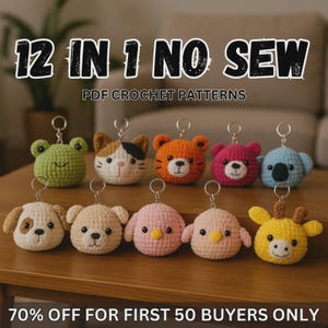 May include: Twelve crochet animal keychains featuring a frog, cat, tiger, bear, koala, dog, puppy, bird, chick, and giraffe. The text 12 IN 1 NO SEW PDF CROCHET PATTERNS is displayed above the items, and 70% OFF FOR FIRST 50 BUYERS ONLY is below.