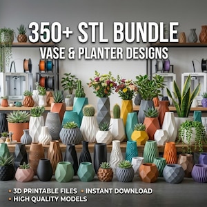 May include: A collection of 350+ STL bundle vase and planter designs featuring various geometric shapes, textures, and colors. The image displays numerous 3D printed containers holding plants, with text stating 350+ STL BUNDLE VASE & PLANTER DESIGNS, 3D PRINTABLE FILES, INSTANT DOWNLOAD, and HIGH QUALITY MODELS.