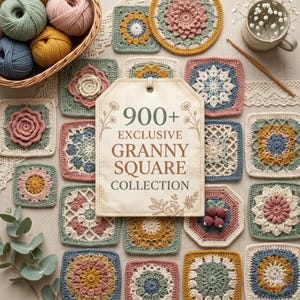 May include: A collection of various crocheted granny squares in shades of pink, blue, yellow, and cream, arranged around a central rectangular tag with the text 900+ EXCLUSIVE GRANNY SQUARE COLLECTION, accompanied by yarn balls and a mug.