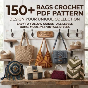 Może przedstawiać: Cyfrowa grafika z tekstem 150+ BAGS CROCHET PDF PATTERN, DESIGN YOUR UNIQUE COLLECTION, EASY-TO-FOLLOW GUIDES, ALL LEVELS, BOHO, MODERN & VINTAGE STYLES oraz CURATED DESIGNS, przedstawiająca różne szydełkowane torby w różnych kolorach.