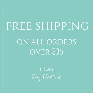 May include: A turquoise blue square with white text that reads "FREE SHIPPING ON ALL ORDERS OVER $35 FROM Zoey Christina".