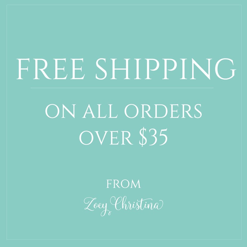 May include: A turquoise blue square with white text that reads "FREE SHIPPING ON ALL ORDERS OVER $35 FROM Zoey Christina".