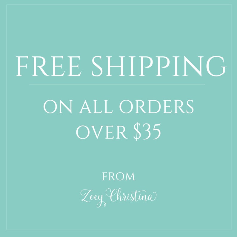 May include: A turquoise blue background with white text that reads "FREE SHIPPING ON ALL ORDERS OVER $35 FROM Zoey Christina".