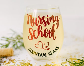 Funny Nursing student gifts for women, Nursing school gift, nursing school survival glass™, Nursing Professor gift, Stemless wine glass