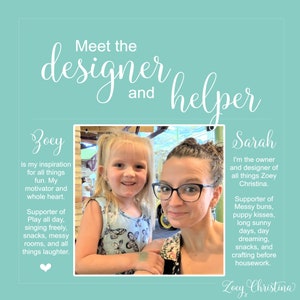 May include: A teal graphic with the text "Meet the designer and helper" above a photo of two women. The text includes the names Zoey and Sarah, with descriptions of their roles and interests. The bottom right corner has the text "Zoey Christina".