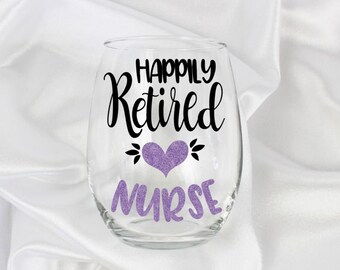 Retired nurse gifts, nurse retirement, Nurse retirement gift, Retirement gift for nurse, nurse retirement wine glass, RN Retirement gift