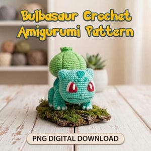 May include: A light green crochet amigurumi figure of a Bulbasaur with a bulb on its back, red eyes, and white claws, standing on a piece of moss. The text reads Bulbasaur Crochet Amigurumi Pattern and PNG DIGITAL DOWNLOAD.
