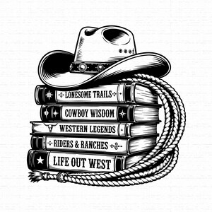 May include: A black and white illustration of a stack of five books topped with a cowboy hat and wrapped in a coiled lasso. The book spines are labeled Lonesome Trails, Cowboy Wisdom, Western Legends, Riders & Ranches, and Life Out West.