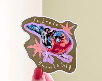 Embrace Uncertainty Bird Glossy Sticker
