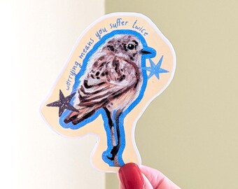 Worrying Means You Suffer Twice Bird Glossy Sticker