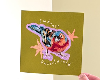 Embrace Uncertainty Bird Square Print