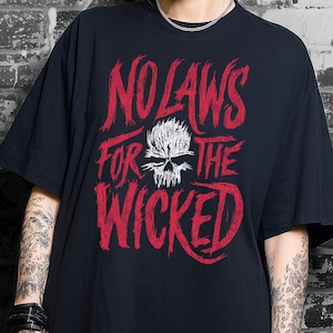 No Laws for the Wicked Graphic T-Shirt, Anti Corruption Tee
