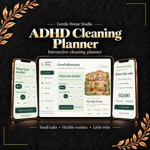 May include: An interactive ADHD Cleaning Planner displayed on a tablet and two smartphones. The interface features light green and dark green text on a cream background, showing task lists, energy levels, time options, and a timer for home cleaning.