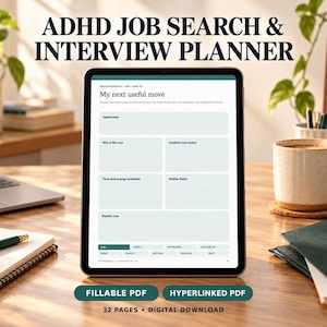 May include: A digital tablet displaying an ADHD Job Search & Interview Planner, a fillable and hyperlinked PDF with 32 pages. The screen shows a form titled My next useful move with sections for opportunity, action, and energy, plus a navigation bar.