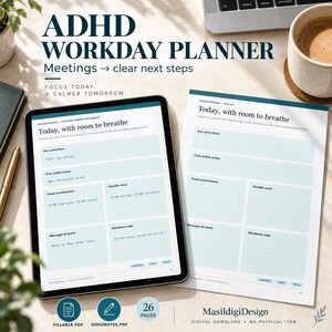 May include: An ADHD workday planner displayed on a tablet screen and a printed page. The layout features sections titled Today, with room to breathe, One useful finish, First visible action, Fixed commitments, Flexible work, Messages to batch, and Shutdown note.