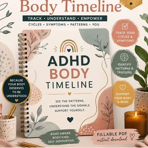 May include: A spiral-bound ADHD Body Timeline planner with a cream cover featuring a rainbow, botanical illustrations, and text including "ADHD BODY TIMELINE," "SEE THE PATTERNS," and "ADHD AWARE. BODY KIND. SELF SUPPORTIVE." The design uses muted earth tones.