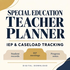 May include: A digital planner cover titled SPECIAL EDUCATION TEACHER PLANNER IEP & CASELOAD TRACKING. It features three tabs labeled Student records, IEP meetings, and Progress notes in beige and gold colors on a cream background.