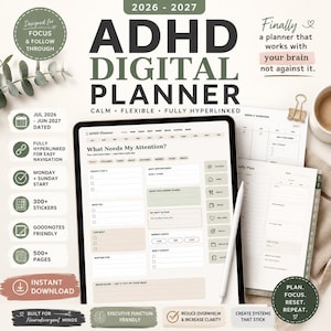 May include: A 2026-2027 ADHD digital planner displayed on a tablet screen with a stylus. The interface features sections like What Needs My Attention, Today's Top 3, and Energy Check. Text includes ADHD DIGITAL PLANNER, CALM, FLEXIBLE, FULLY HYPERLINKED.