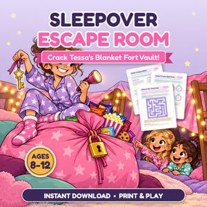 May include: A Sleepover Escape Room printable game kit featuring the text Crack Tessa's Blanket Fort Vault! and Ages 8-12. The illustration shows a character in star-patterned pajamas holding a gold key and flashlight near a locked pink bag.