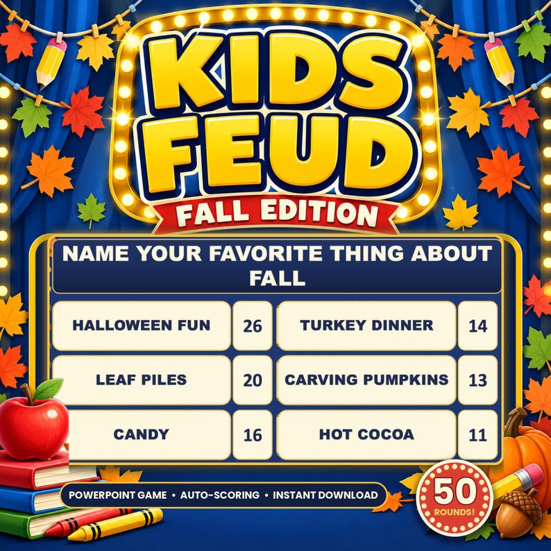 May include: A Kids Feud Fall Edition game board featuring a blue background with autumn leaves and pencils. The text reads Name Your Favorite Thing About Fall with answers like Halloween Fun, Turkey Dinner, Leaf Piles, Carving Pumpkins, Candy, and Hot Cocoa. Includes a red apple, books, and a pumpkin.