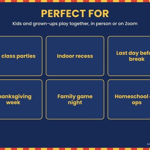 May include: A dark blue graphic with yellow text reading PERFECT FOR, Kids and grown-ups play together, in person or on Zoom. Six yellow-bordered boxes contain the text: Fall class parties, Indoor recess, Last day before break, Thanksgiving week, Family game night, and Homeschool co-ops.