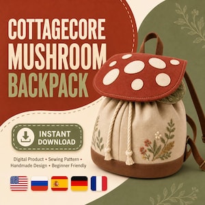May include: A beige fabric backpack with a red mushroom cap flap featuring white spots, brown base, and floral embroidery. The text reads COTTAGECORE MUSHROOM BACKPACK, INSTANT DOWNLOAD, Digital Product, Sewing Pattern, Handmade Design, Beginner Friendly.