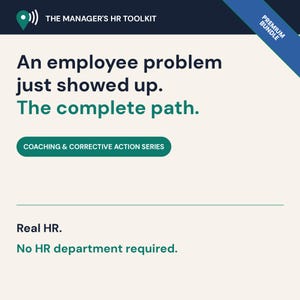 May include: A digital document titled The Manager's HR Toolkit, featuring the text An employee problem just showed up. The complete path. Coaching & Corrective Action Series. Below a horizontal line, it reads Real HR. No HR department required.