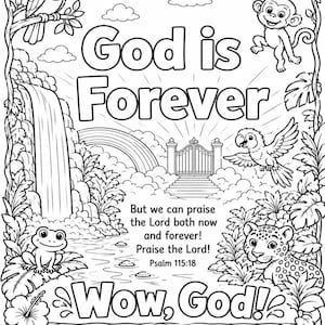 May include: A black and white colouring page featuring a jungle scene with a toucan, monkey, parrot, and leopard. The text reads God is Forever, Wow, God!, and Psalm 115:18, But we can praise the Lord both now and forever! Praise the Lord! My God Sighting: